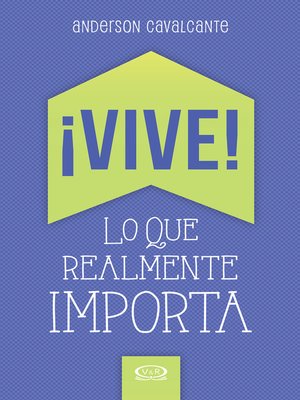 ¡Vive! Lo que realmente importa - ebook